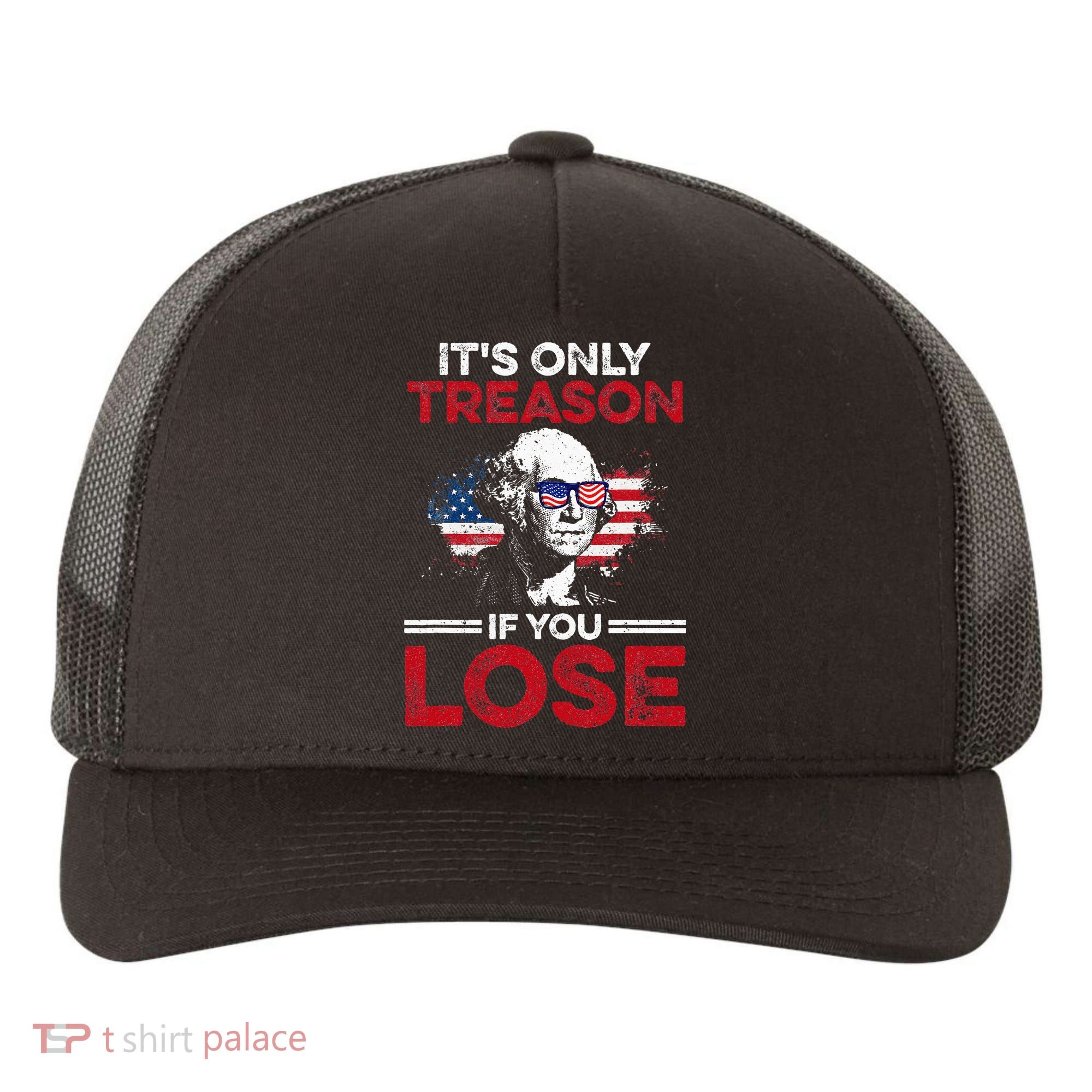 It's Only Treason If You Lose History Yupoong Adult 5-Panel Trucker Hat