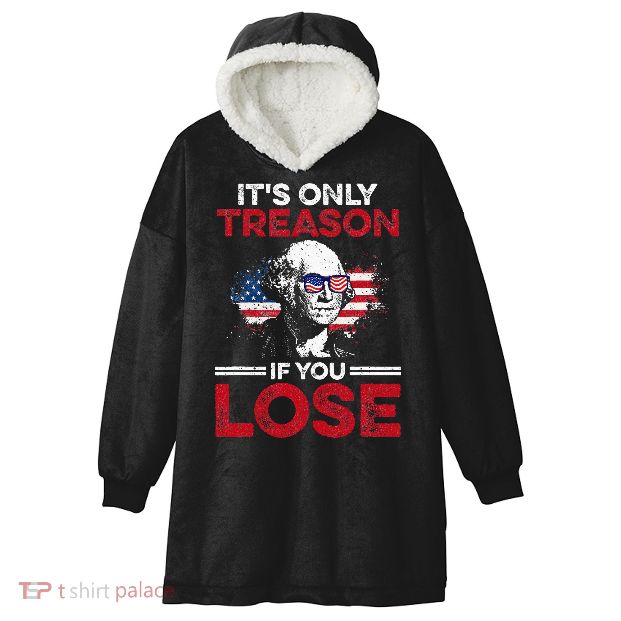 It's Only Treason If You Lose History Hooded Wearable Blanket