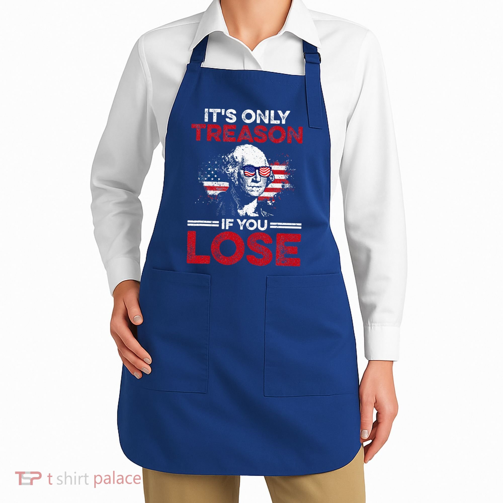 It's Only Treason If You Lose History Apron