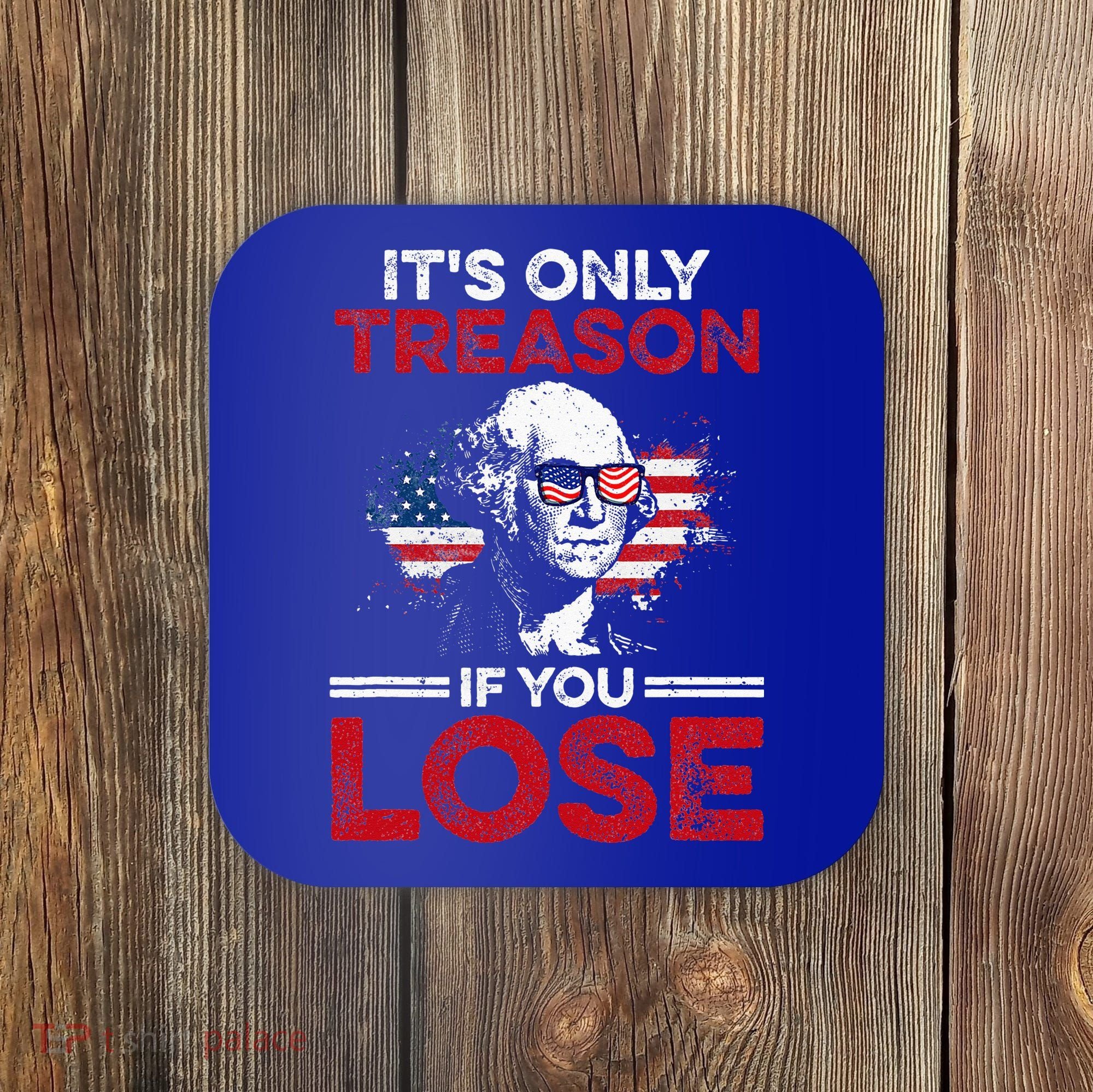 It's Only Treason If You Lose History Coaster
