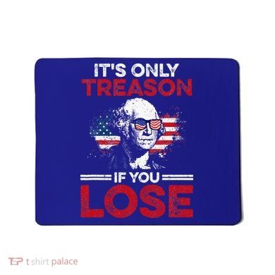 It's Only Treason If You Lose History Mousepad