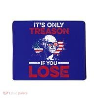It's Only Treason If You Lose History Mousepad thumb 0