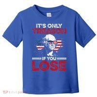 It's Only Treason If You Lose History Toddler T-Shirt thumb 0