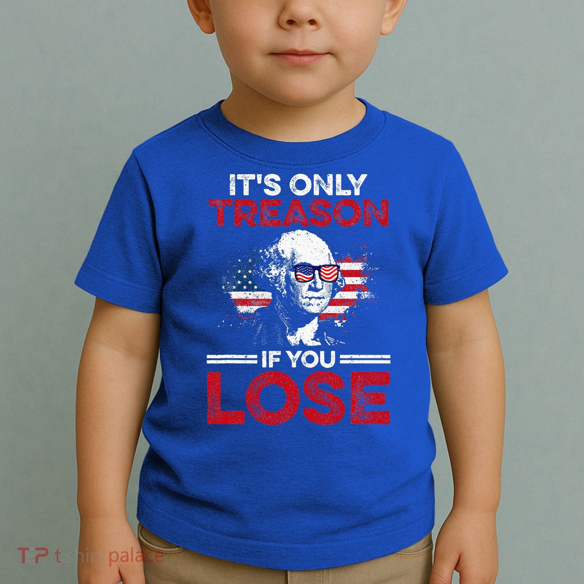 It's Only Treason If You Lose History Toddler T-Shirt