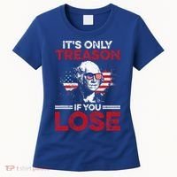 It's Only Treason If You Lose History Women's T-Shirt thumb 0
