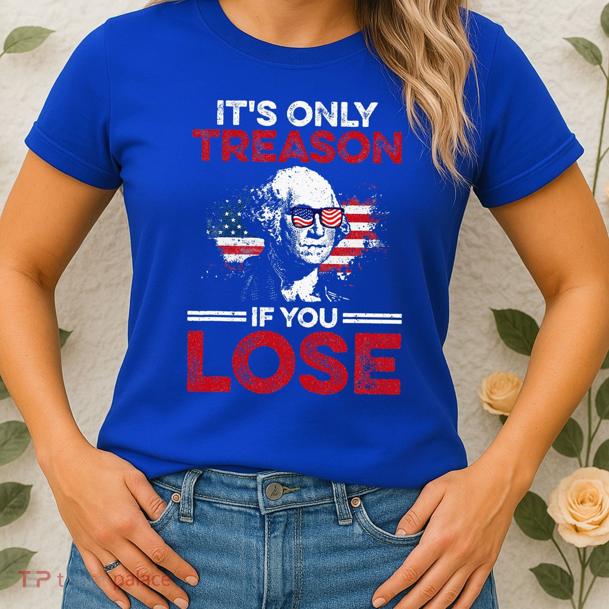 It's Only Treason If You Lose History Women's T-Shirt