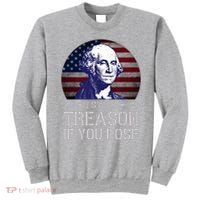 ItS Only Treason If You Lose 4th Of July George Washington Sweatshirt thumb 0