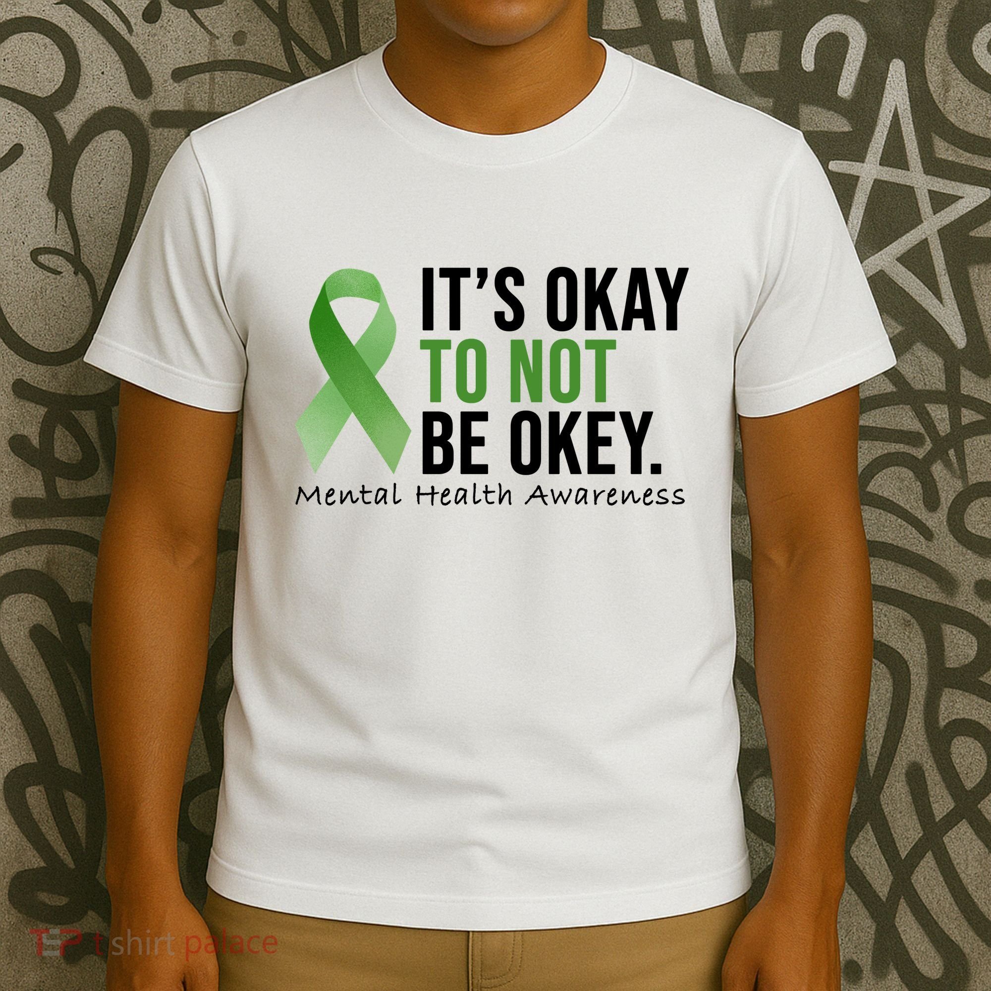 Its Okay To Not Be Okay Mental Health Awareness Ribbon T-Shirt
