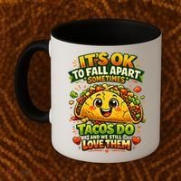 It's Ok To Fall Apart Sometimes Tacos Do And We Still Love Them Coffee Mug thumb 2