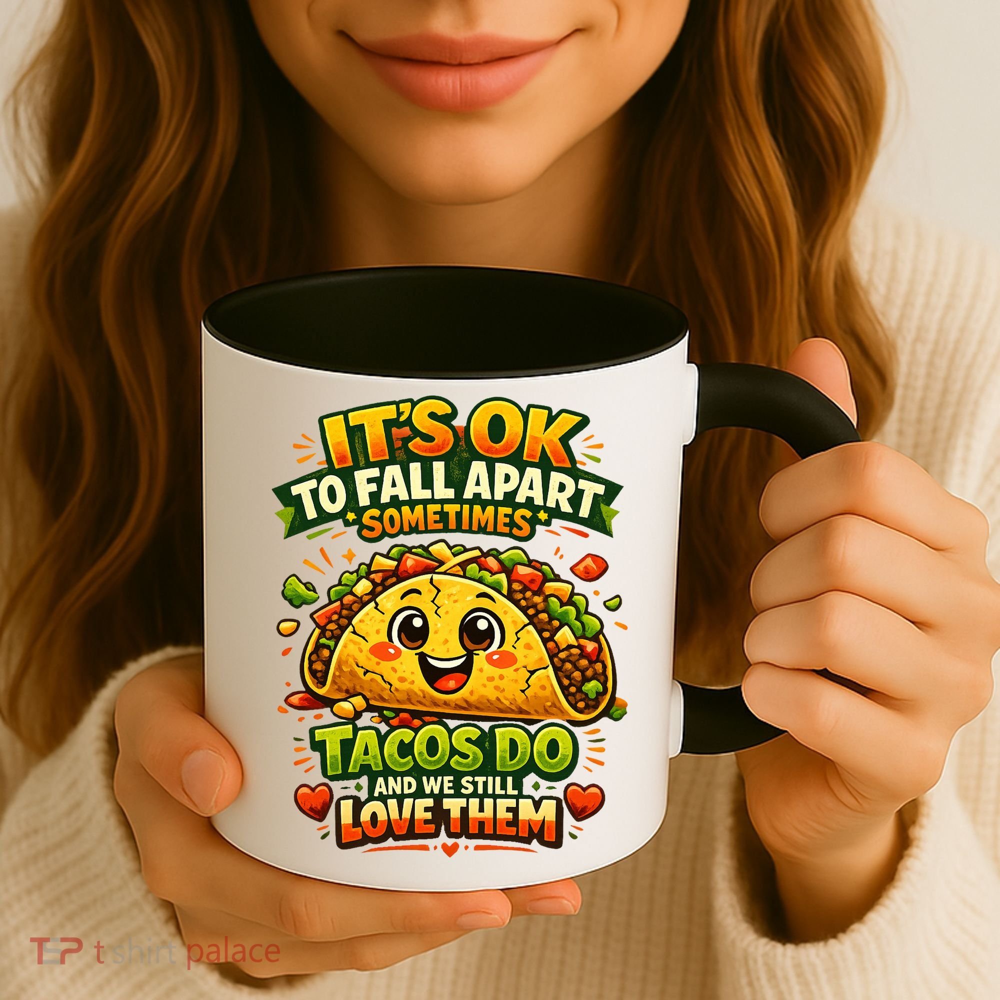 It's Ok To Fall Apart Sometimes Tacos Do And We Still Love Them Coffee Mug