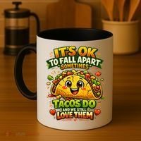 It's Ok To Fall Apart Sometimes Tacos Do And We Still Love Them Coffee Mug thumb 4