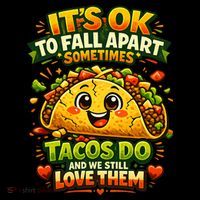 It's Ok To Fall Apart Sometimes Tacos Do And We Still Love Them Coffee Mug thumb 5