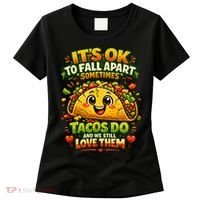 It's Ok To Fall Apart Sometimes Tacos Do And We Still Love Them Women's T-Shirt thumb 0