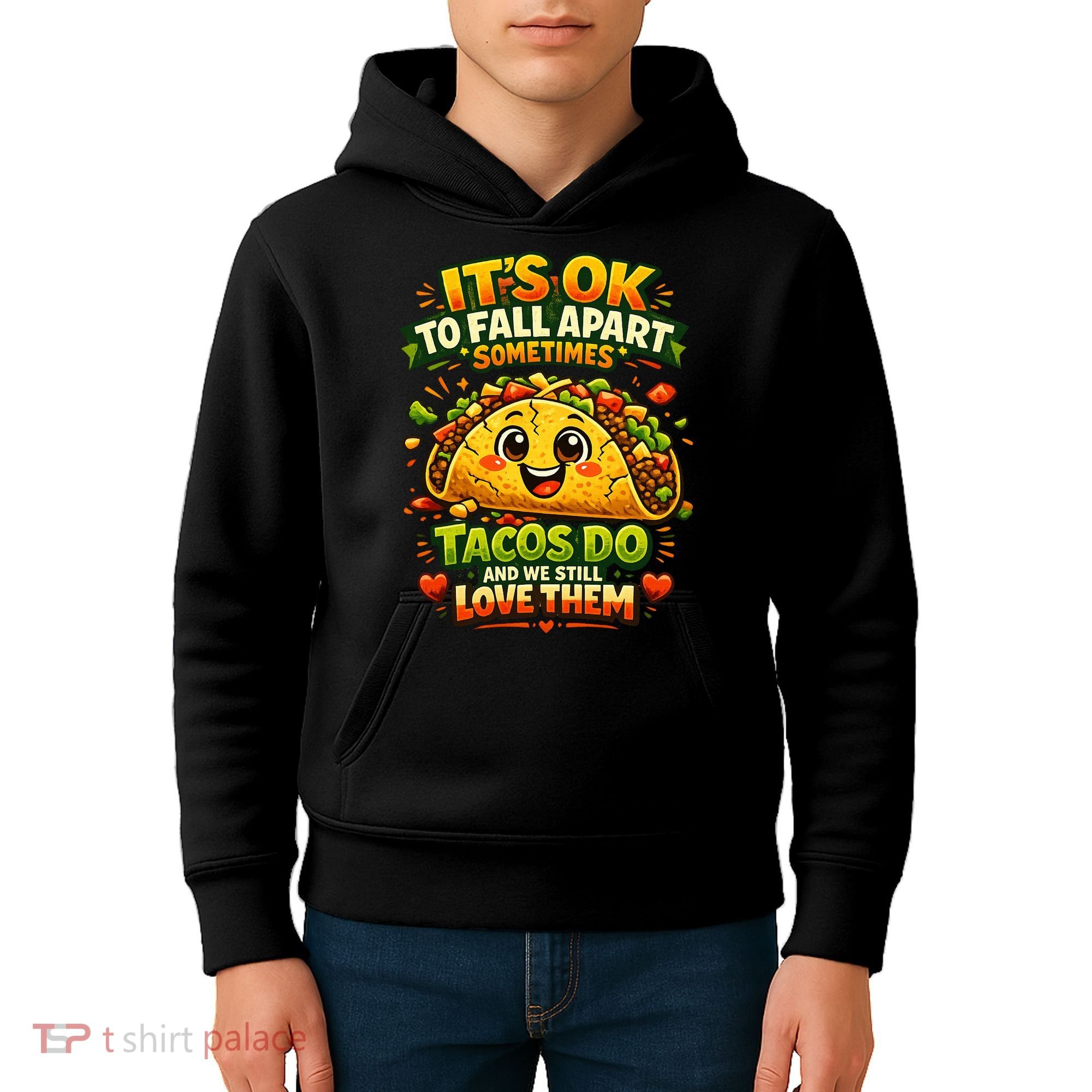 It's Ok To Fall Apart Sometimes Tacos Do And We Still Love Them Kids Hoodie