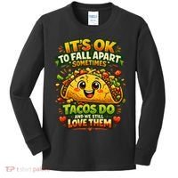 It's Ok To Fall Apart Sometimes Tacos Do And We Still Love Them Kids Long Sleeve Shirt thumb 0