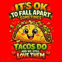It's Ok To Fall Apart Sometimes Tacos Do And We Still Love Them Santa Hat thumb 1