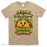 It's Ok To Fall Apart Sometimes Tacos Do And We Still Love Them T-Shirt thumb 0