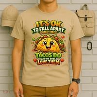 It's Ok To Fall Apart Sometimes Tacos Do And We Still Love Them T-Shirt thumb 6