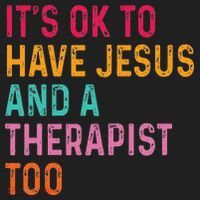 ItS Ok To Have Jesus And A Therapist Too Therapy Christians Women's Sweatshirt thumb 2
