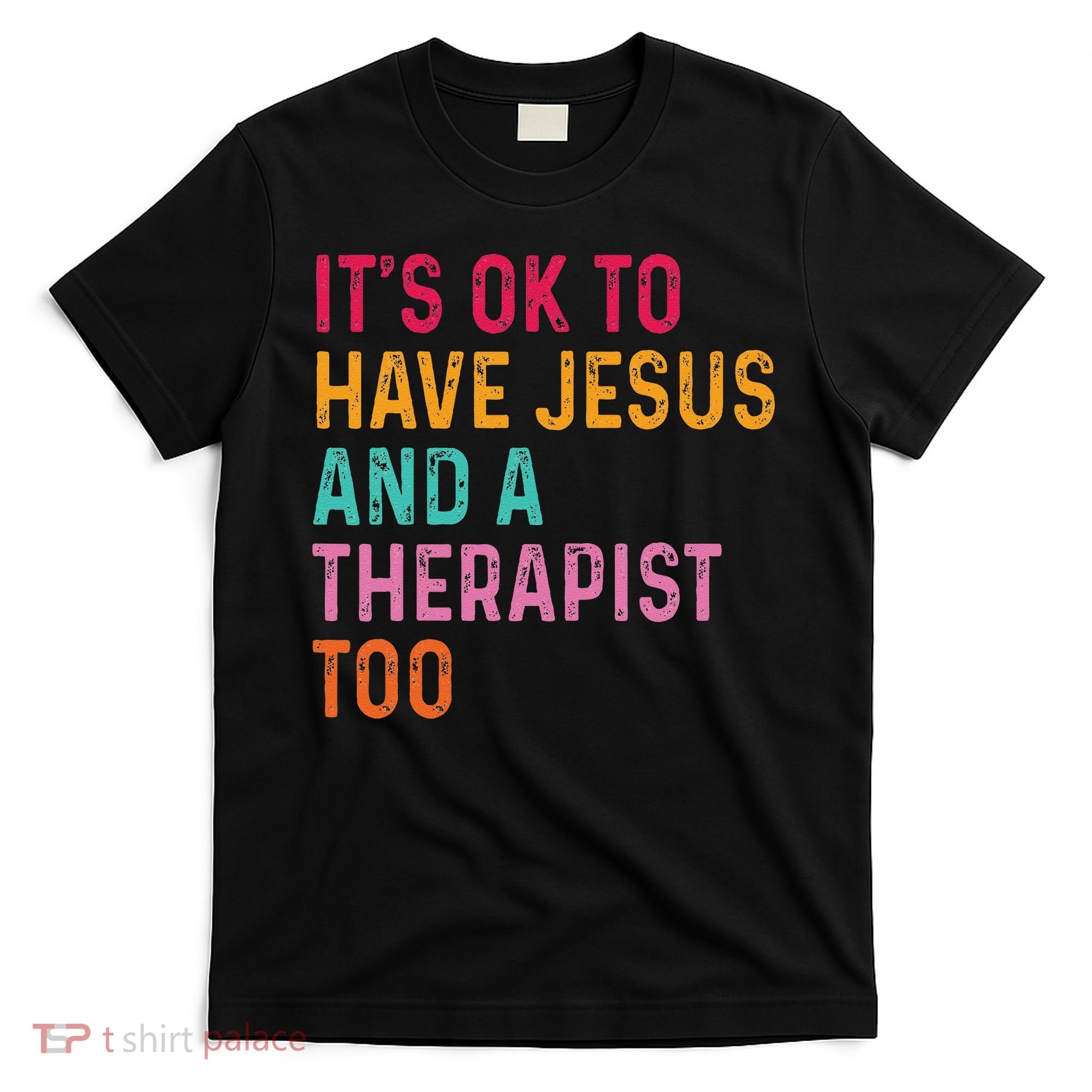 ItS Ok To Have Jesus And A Therapist Too Therapy Christians T-Shirt