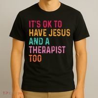 ItS Ok To Have Jesus And A Therapist Too Therapy Christians T-Shirt thumb 3
