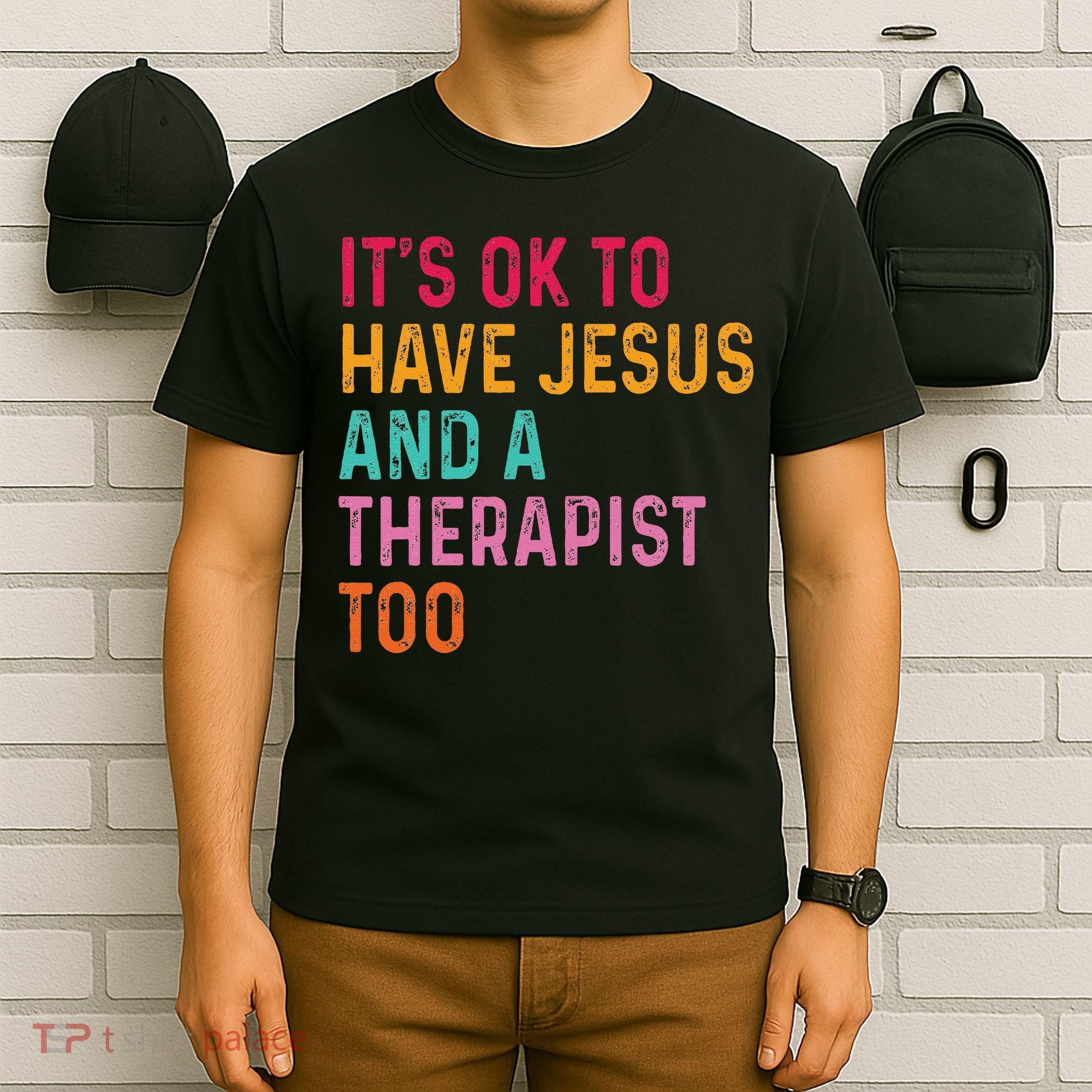 ItS Ok To Have Jesus And A Therapist Too Therapy Christians T-Shirt