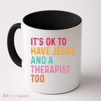 ItS Ok To Have Jesus And A Therapist Too Therapy Christians Coffee Mug thumb 0