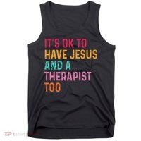 ItS Ok To Have Jesus And A Therapist Too Therapy Christians Tank Top thumb 0
