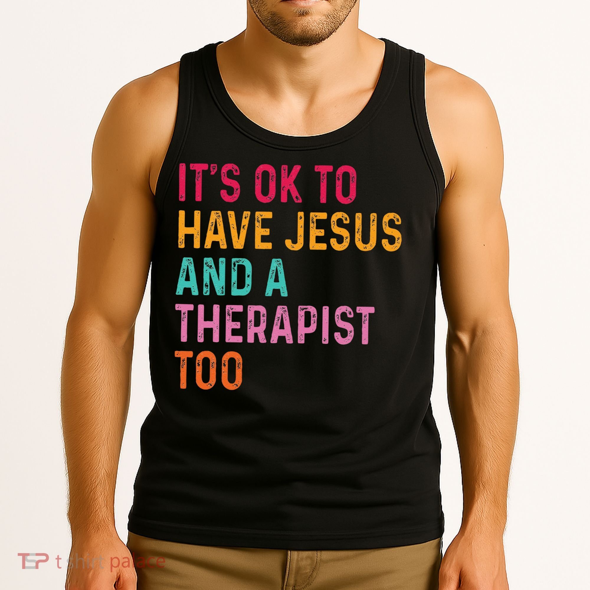 ItS Ok To Have Jesus And A Therapist Too Therapy Christians Tank Top