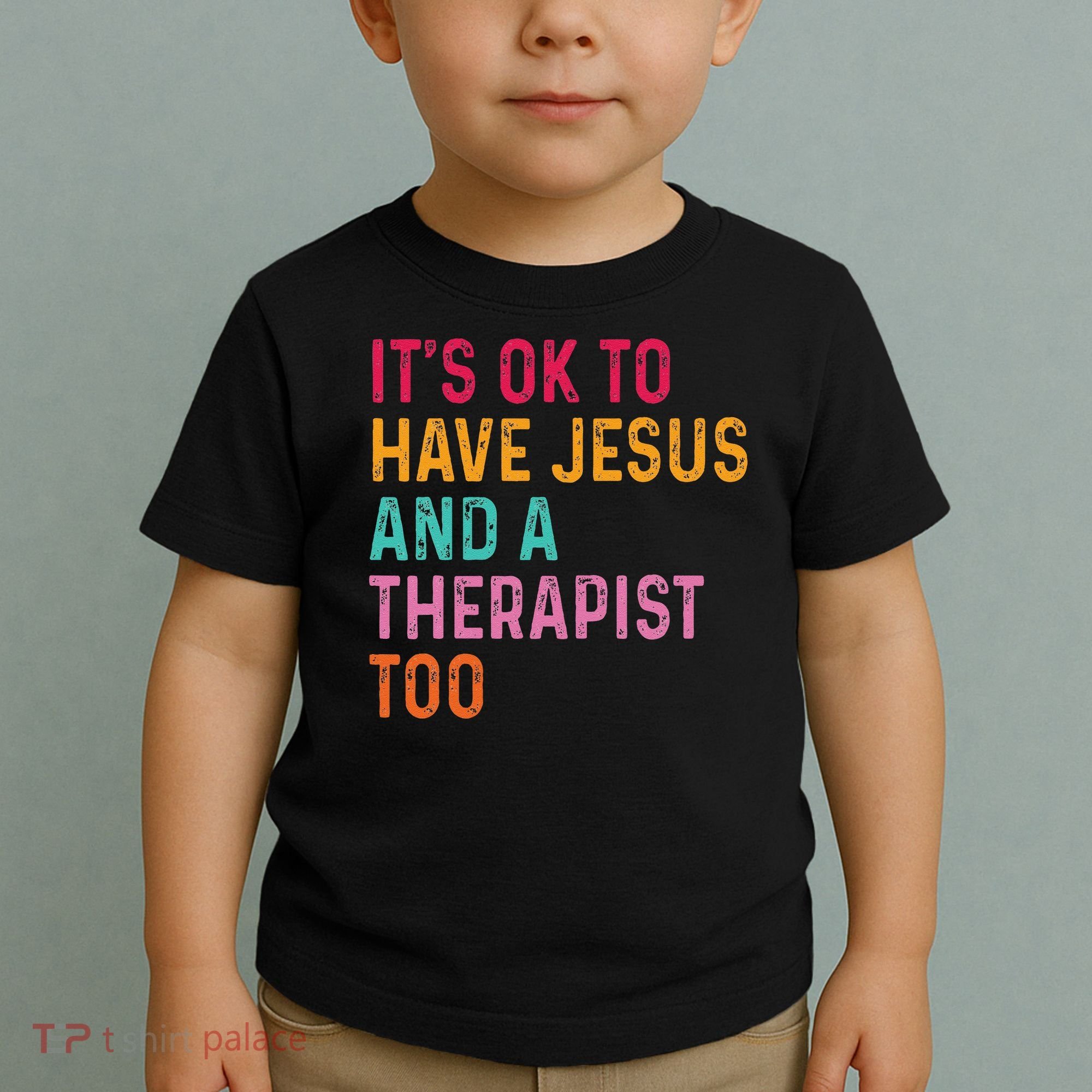 ItS Ok To Have Jesus And A Therapist Too Therapy Christians Toddler T-Shirt