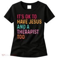 ItS Ok To Have Jesus And A Therapist Too Therapy Christians Women's T-Shirt thumb 0