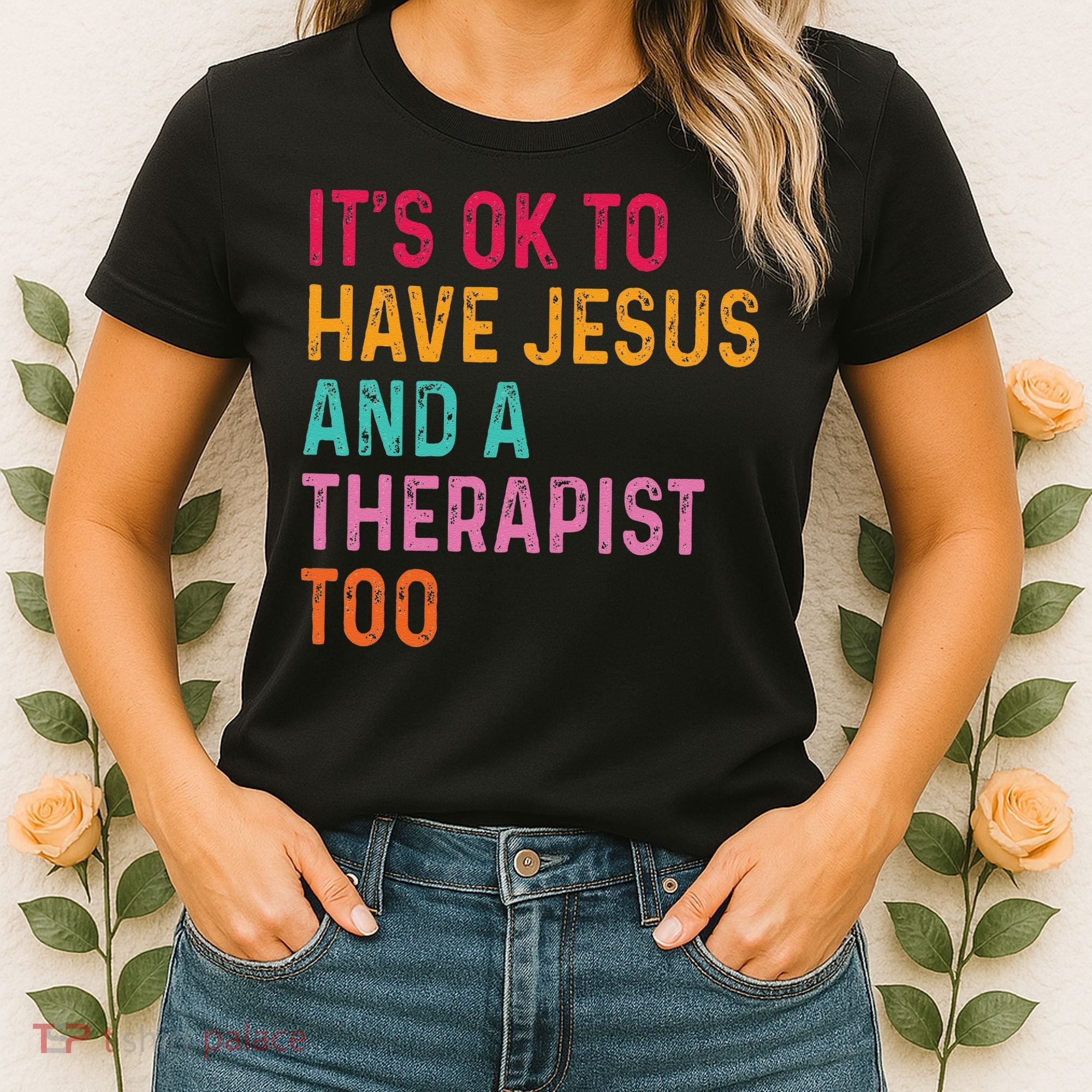 ItS Ok To Have Jesus And A Therapist Too Therapy Christians Women's T-Shirt