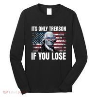 Its Only Treason If You Lose George Washington Long Sleeve Shirt thumb 0