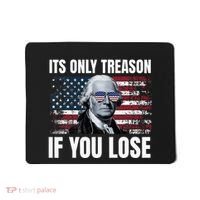 Its Only Treason If You Lose George Washington Mousepad thumb 0