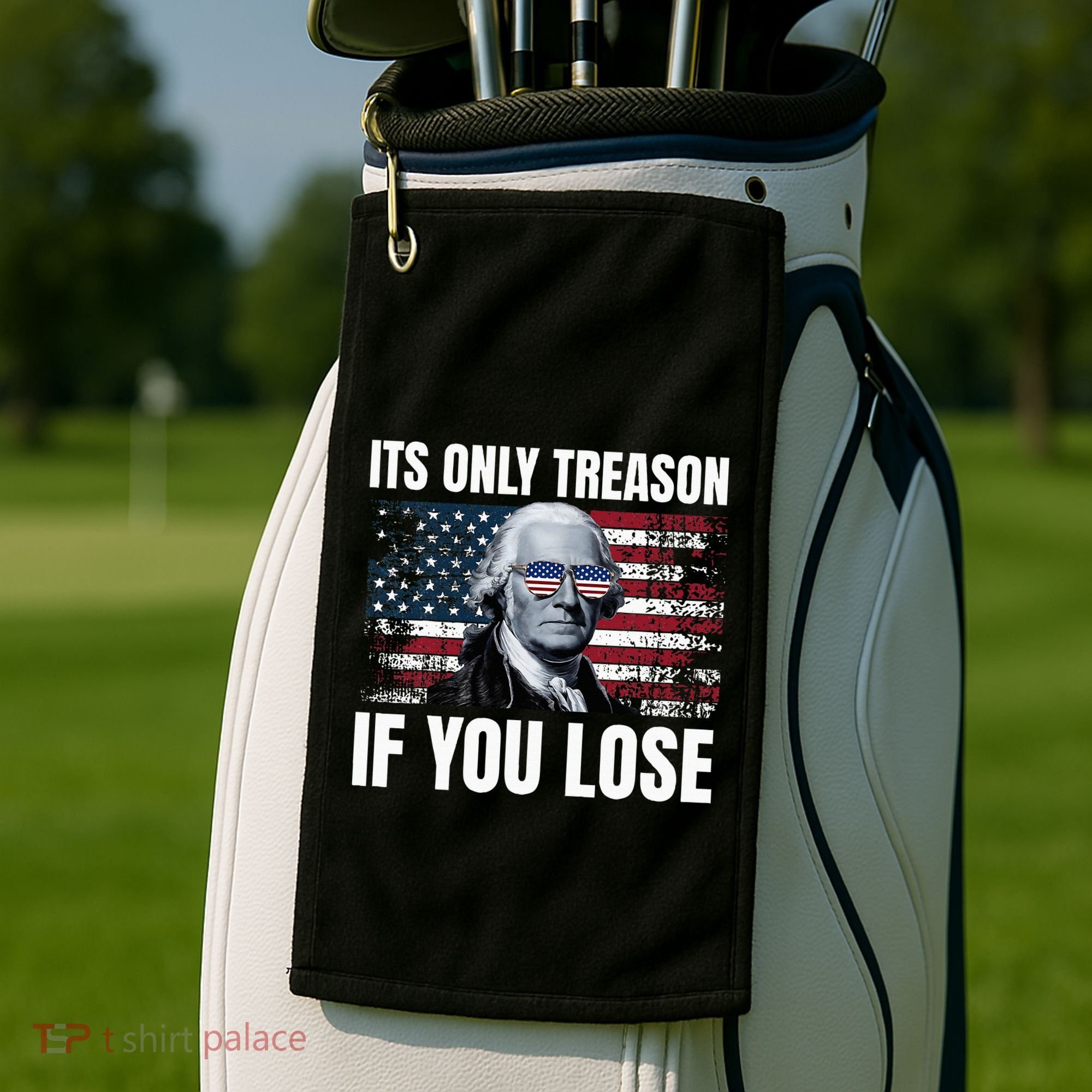 Its Only Treason If You Lose George Washington Golf Towel