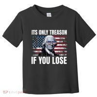 Its Only Treason If You Lose George Washington Toddler T-Shirt thumb 0