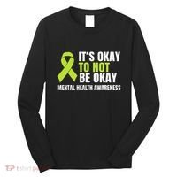 ItS Okay To Not Be Okay Mental Health Ribbon Long Sleeve Shirt thumb 0