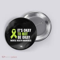 ItS Okay To Not Be Okay Mental Health Ribbon Button thumb 0