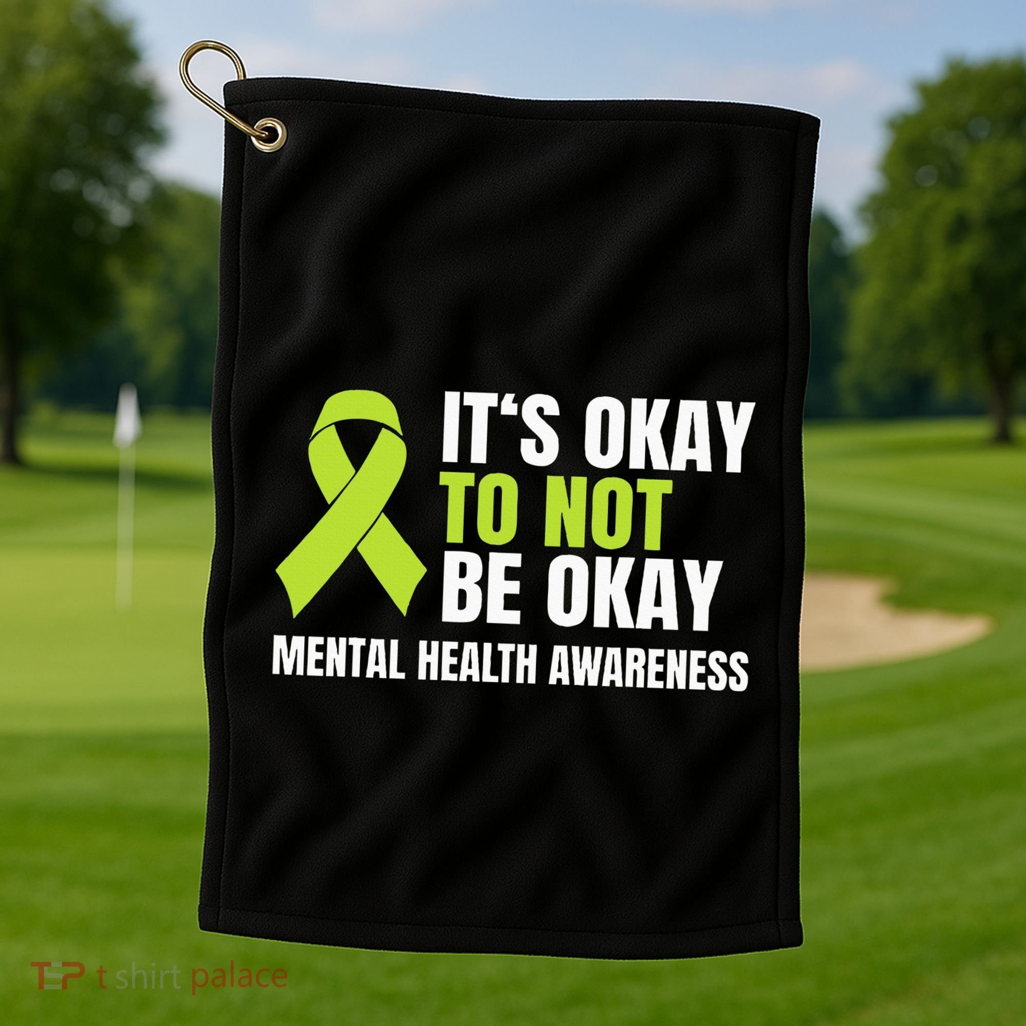 ItS Okay To Not Be Okay Mental Health Ribbon Golf Towel