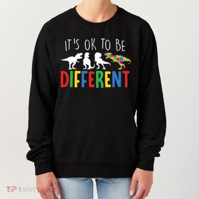 Its Ok To Be Different Autism Awareness Dinosaurs Women's Sweatshirt