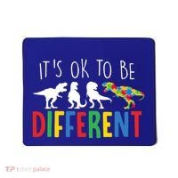 Its Ok To Be Different Autism Awareness Dinosaurs Mousepad thumb 0
