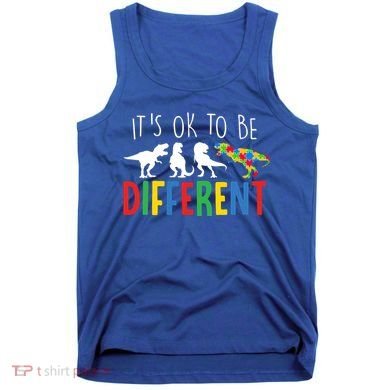 Its Ok To Be Different Autism Awareness Dinosaurs Tank Top