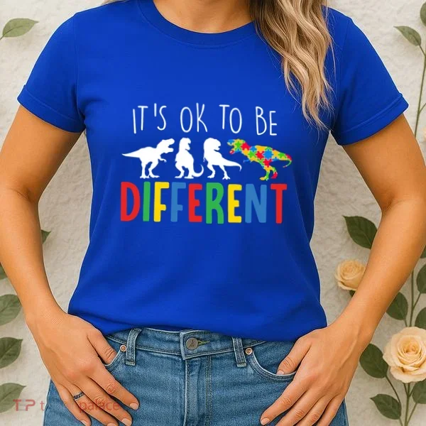 Its Ok To Be Different Autism Awareness Dinosaurs Women's T-Shirt