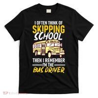 I Often Think Of Skipping School Funny Bus Driver School Bus T-Shirt thumb 0