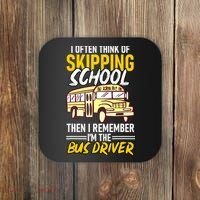 I Often Think Of Skipping School Funny Bus Driver School Bus Coaster thumb 0