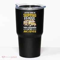 I Often Think Of Skipping School Funny Bus Driver School Bus Tumbler thumb 0