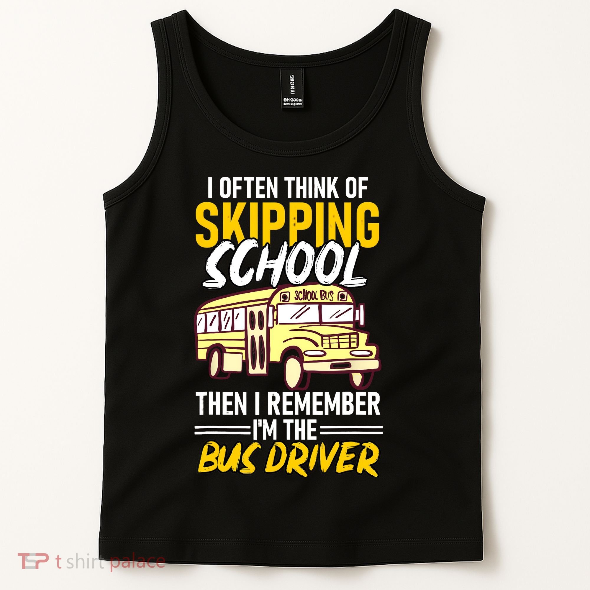 I Often Think Of Skipping School Funny Bus Driver School Bus Tank Top
