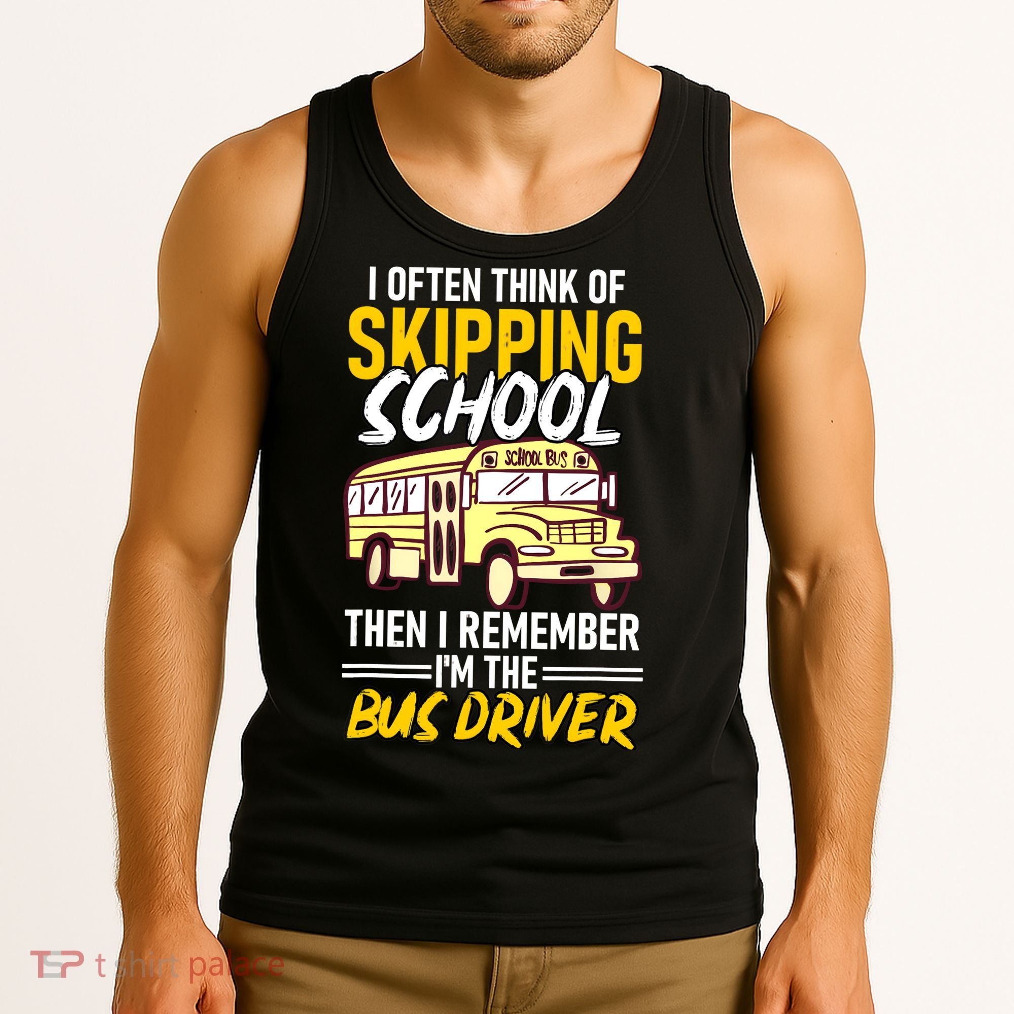 I Often Think Of Skipping School Funny Bus Driver School Bus Tank Top