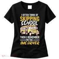 I Often Think Of Skipping School Funny Bus Driver School Bus Women's T-Shirt thumb 0
