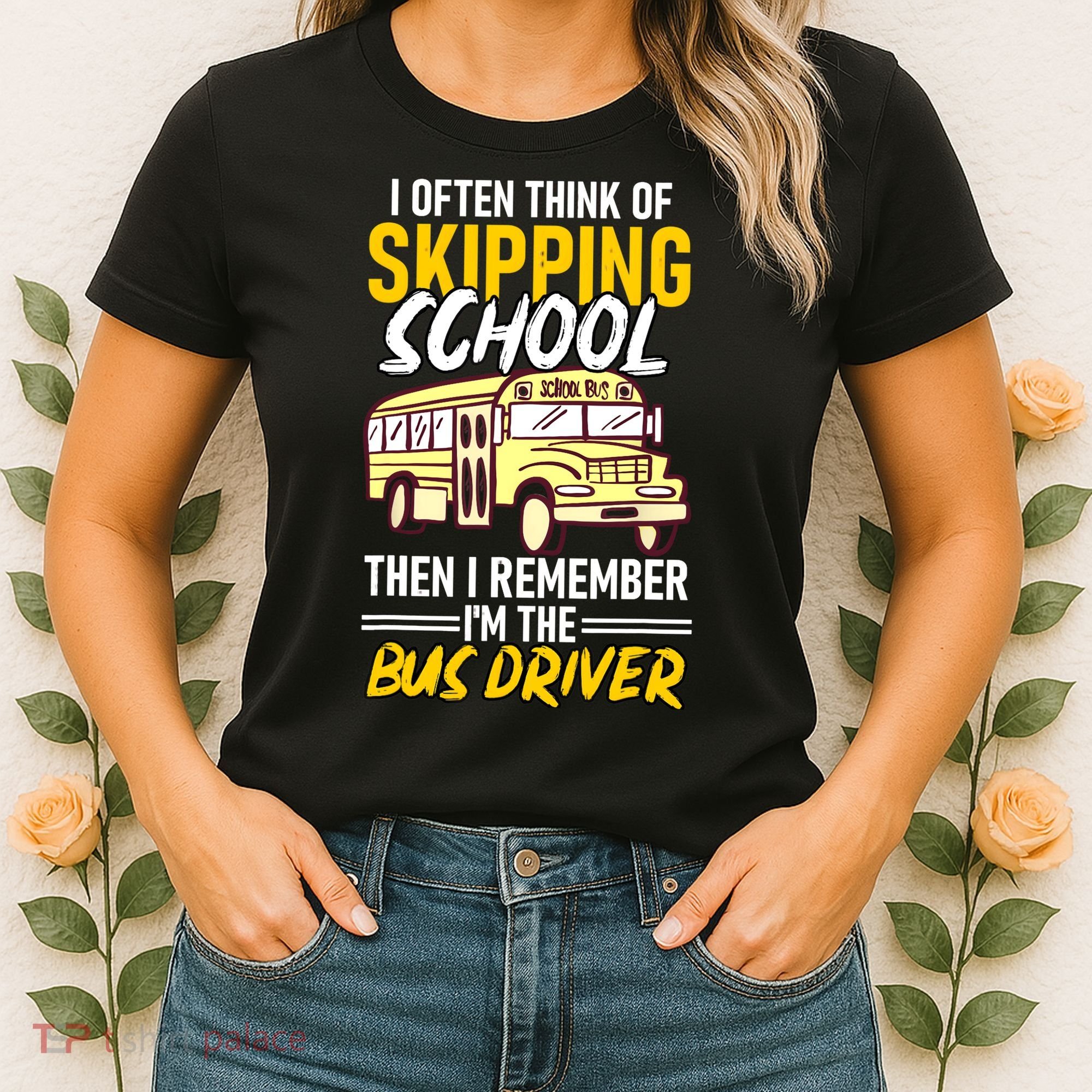 I Often Think Of Skipping School Funny Bus Driver School Bus Women's T-Shirt